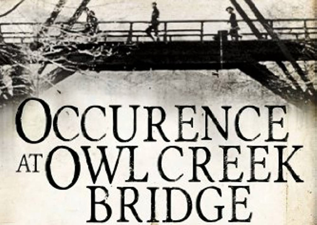 AN OCCURRENCE AT OWL CREEK BRIDGE